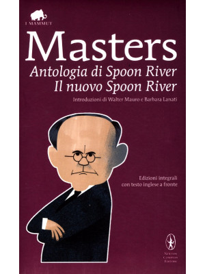 Antologia di Spoon River-Il nuovo Spoon River. Ediz. integrale