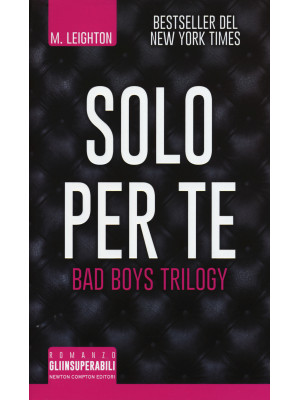 Solo per te. Bad boys trilogy