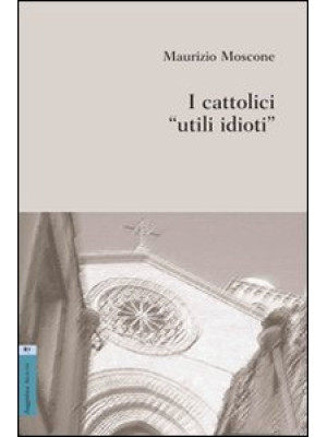 I cattolici «utili idioti»