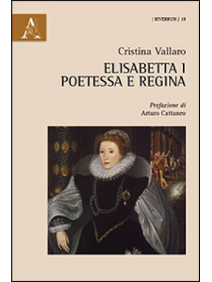 Elisabetta I. Poetessa e re...