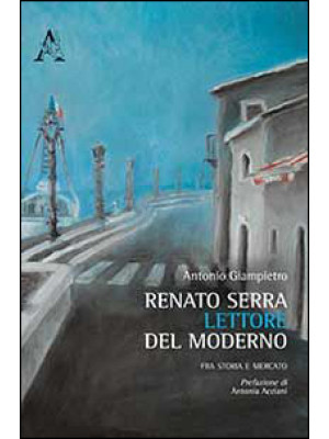 Renato Serra lettore del mo...