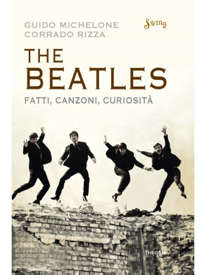 The Beatles. Fatti, canzoni...