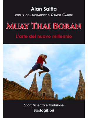 Muay Thai Boran. L'arte del...
