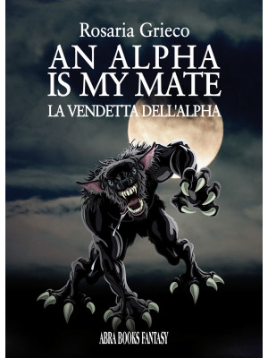An alpha is my mate. La ven...