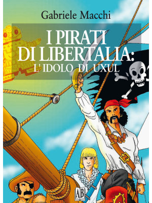 I pirati di Libertalia: l'i...