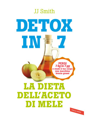 Detox in 7. La dieta dell'a...