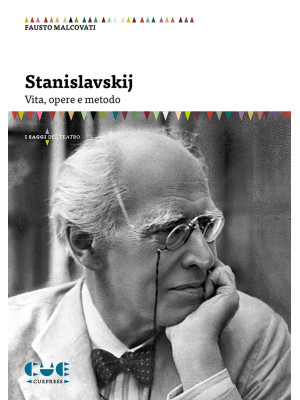 Stanislavskij. Vita, opere ...