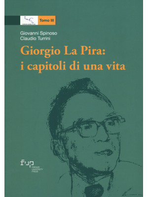 Giorgio La Pira: i capitoli...