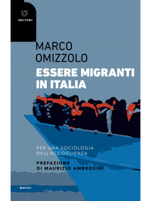 Essere migranti in Italia. ...