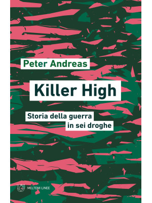 Killer high. Storia della g...