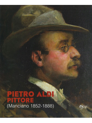 Pietro Aldi pittore (Mancia...