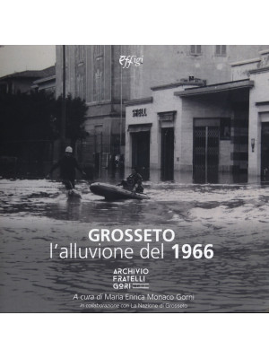 Grosseto. L'alluvione del 1966