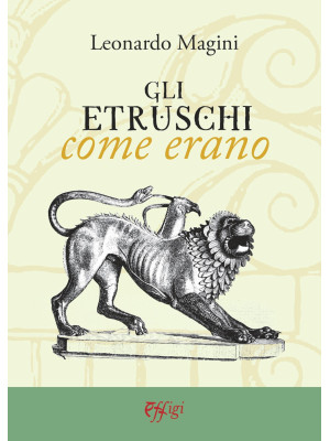 Gli etruschi come erano