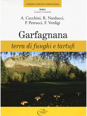 Garfagnana. Terra di funghi e tartufi