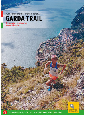 Garda trail. 33 itinerari d...