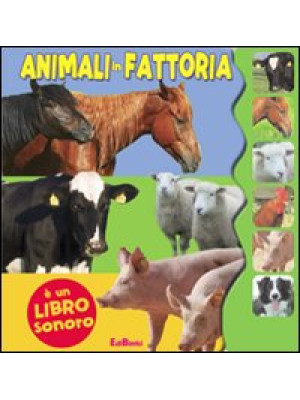 Animali in fattoria. Libro ...