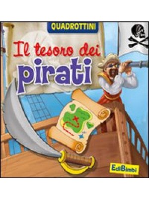 Il tesoro dei pirati. Ediz....
