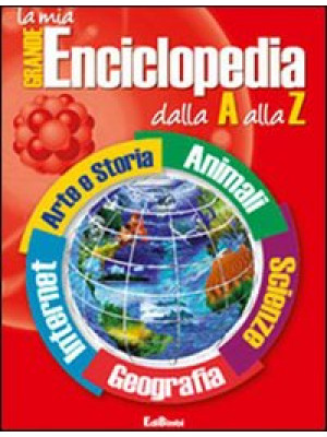 La mia grande enciclopedia ...