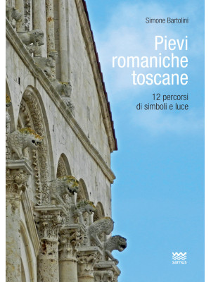 Pievi romaniche toscane. 12...
