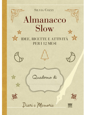 Almanacco slow. Idee, ricet...