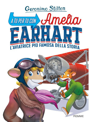 A tu per tu con Amelia Earhart. L'aviatrice più famosa della storia