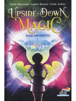 Magia imperfetta. Upside down magic. Vol. 1