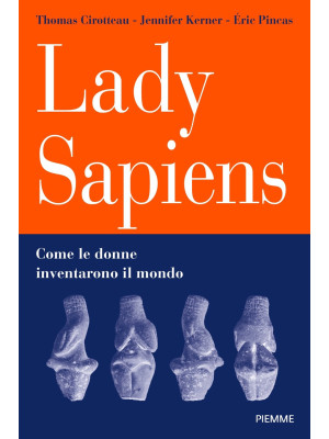 Lady Sapiens. Come le donne...