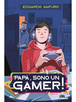 Papà, sono un gamer!
