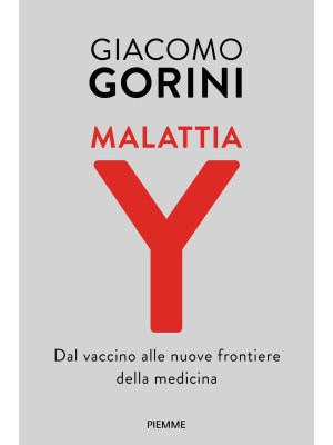 Malattia Y. Dal vaccino alle nuove frontiere della medicina