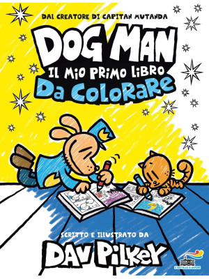 Dog Man. Il mio primo libro...