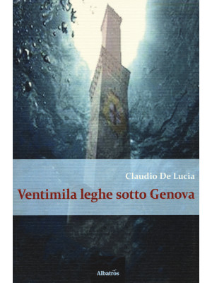 Ventimila leghe sotto Genova
