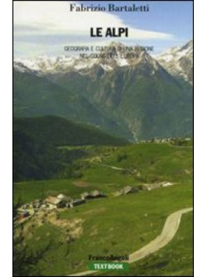 Le Alpi. Geografia e cultur...