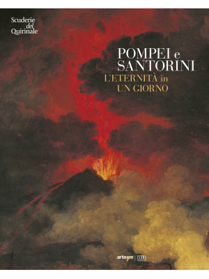 Pompei e Santorini. L'etern...
