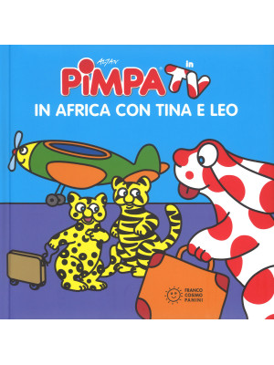 Pimpa. In africa con Tina e...