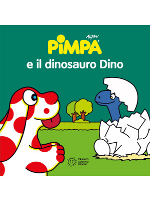 Pimpa e il dinosauro Dino. Ediz. illustrata