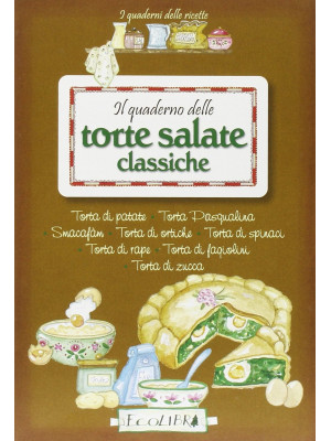Il quaderno delle torte salate classiche