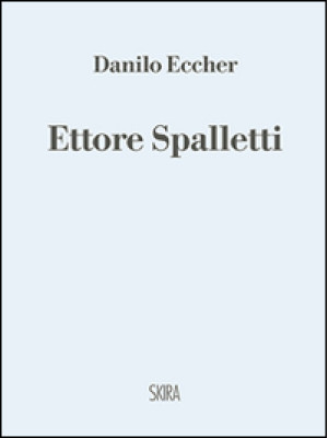 Ettore Spalletti. Ediz. ill...