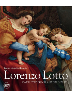 Lorenzo Lotto. Catalogo gen...