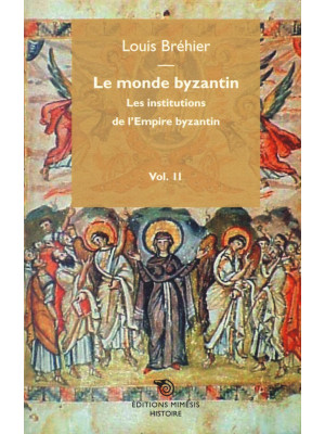 Le monde byzantin. Vol. 2: ...