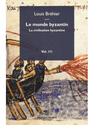 Le monde byzantin. Vol. 3: ...