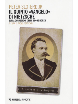 Il quinto vangelo di Nietzsche. Sulla correzione delle buone notizie