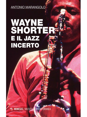 Wayne Shorter e il jazz inc...
