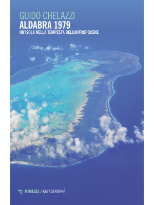 Aldabra 1979. Un'isola nell...