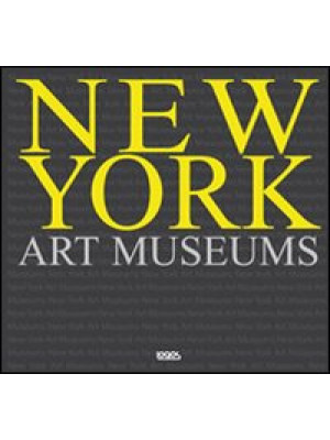 New York art museums. Ediz....