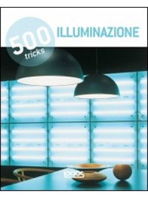 500 tricks. Illuminazione. ...