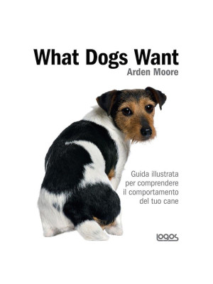 What dogs want. Guida illus...