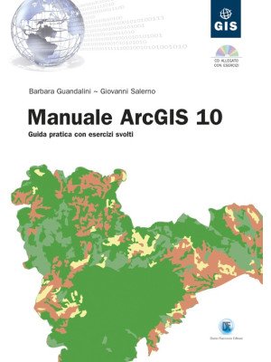 Manuale ArcGIS 10. Guida pr...