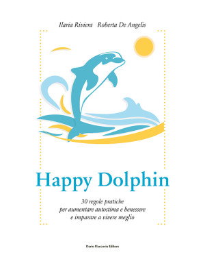 Happy dolphin. 30 regole pr...