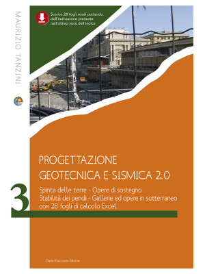 Progettazione geotecnica e sismica 2.0. Fondazioni e miglioramento delle proprietà geotecniche dei terreni con 38 fogli Excel. Vol. 3