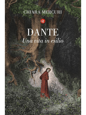 Dante. Una vita in esilio